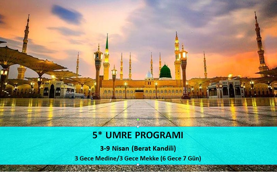 5* Umre Programı 4-9 Nisan (Berat Kandili)