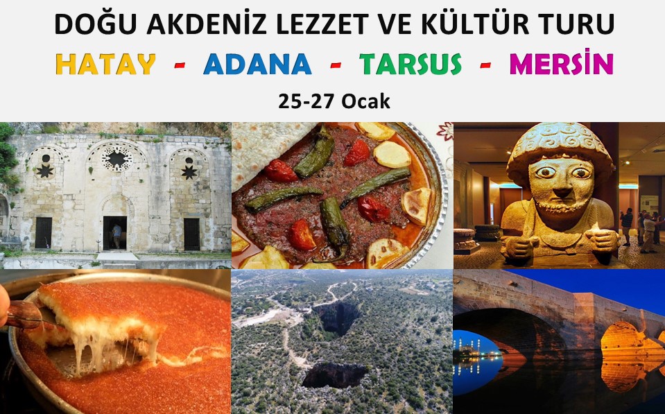 DOĞU AKDENİZ LEZZET VE KÜLTÜR TURU (HATAY-ADANA-TARSUS-MERSİN)