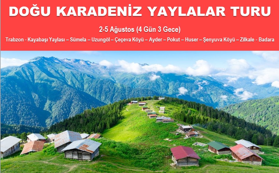 DOĞU KARADENİZ YAYLALAR TURU (2-5 Ağustos)