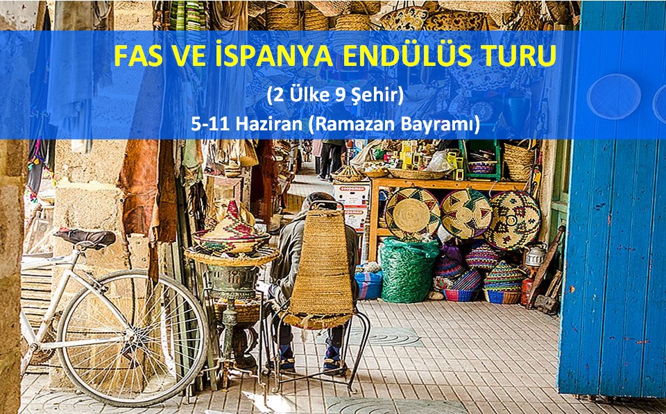 FAS ve İSPANYA ENDÜLÜS TURU-Ramazan Bayramı