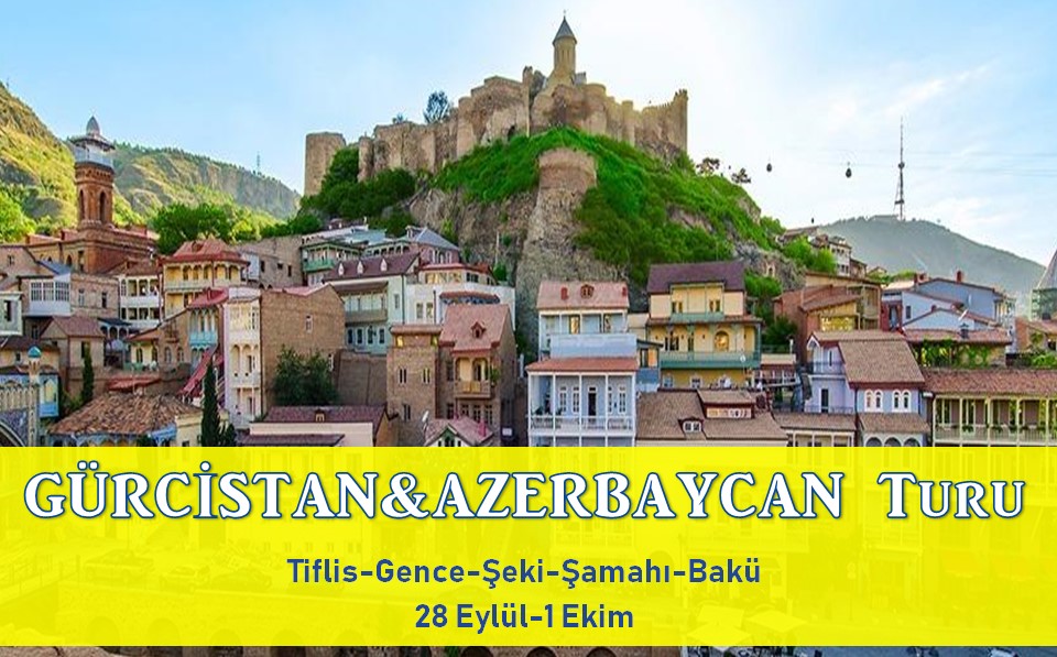 GÜRCİSTAN&AZERBAYCAN TURU