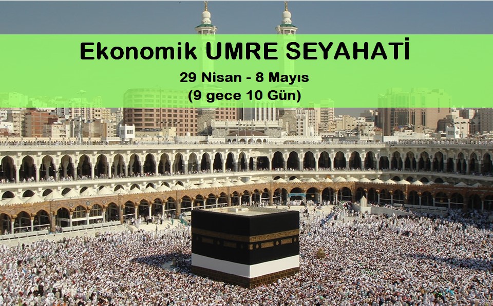 Ekonomik Umre Programı 29 Nisan - 8 Mayıs