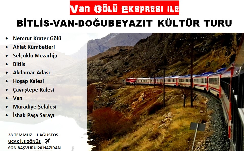 Van Gölü Ekspresi ile BİTLİS -VAN-DOĞUBEYAZIT KÜLTÜR TURU