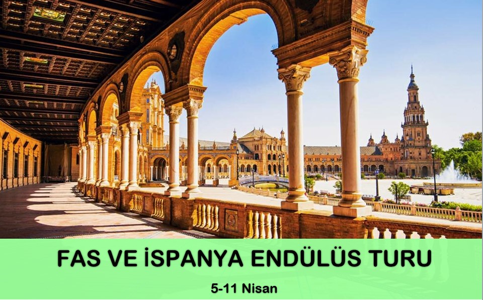 FAS ve İSPANYA ENDÜLÜS TURU (5-11 Nisan)