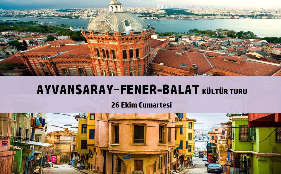 AYVANSARAY-FENER-BALAT TURU